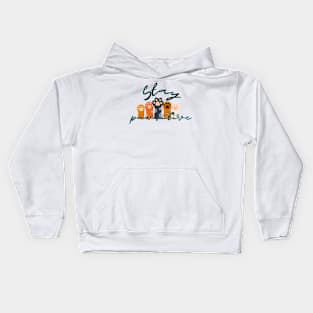 Stay pawsitive Kids Hoodie